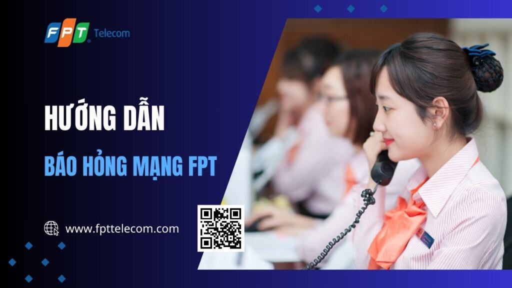 Hướng dẫn báo hỏng mạng FPT