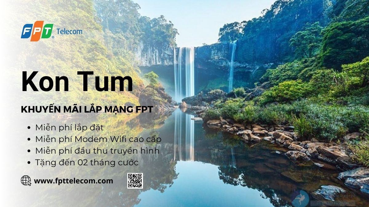 Khuyến mãi lắp mạng FPT Kon Tum