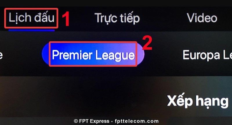 Chọn mục "Lịch đấu", tiếp tục chọn "Premier League"