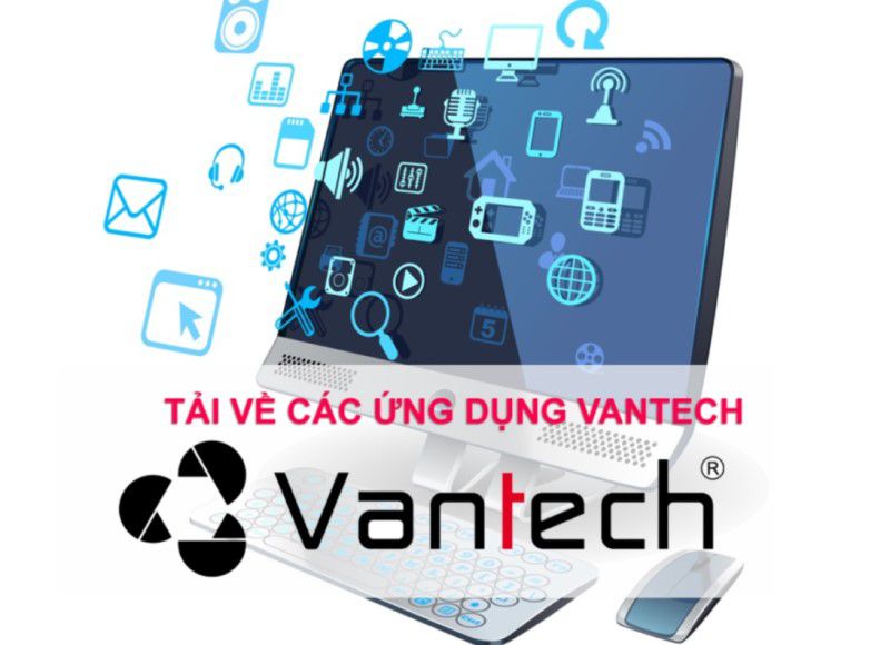 Phần mềm camera Vantech hỗ trợ người dung giám sát camera hiệu quả