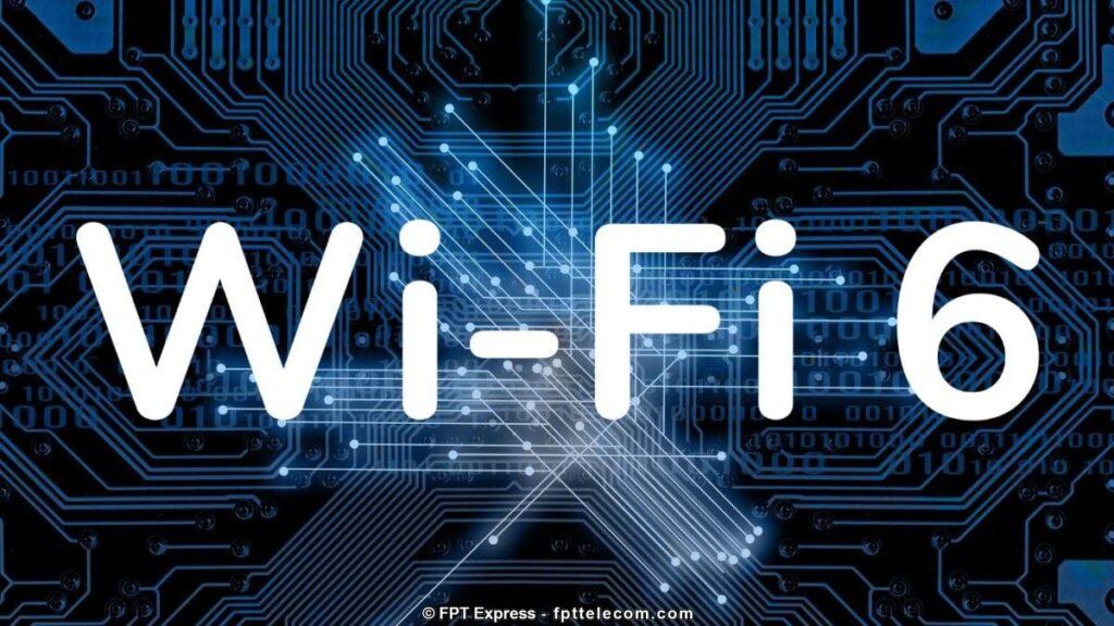 Wifi 6 là gì? Chuẩn Wifi 6 ra đời khi nào? Có gì hơn so với thế hệ cũ?