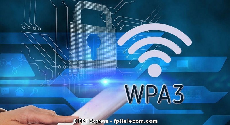 Wifi 6 sử dụng công nghệ bảo mật WPA3