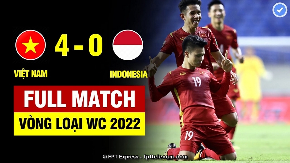 Đánh bại Indonesia tại vòng loại World Cup 2022, Việt Nam ít nhiều chứng minh được thực lực của mình