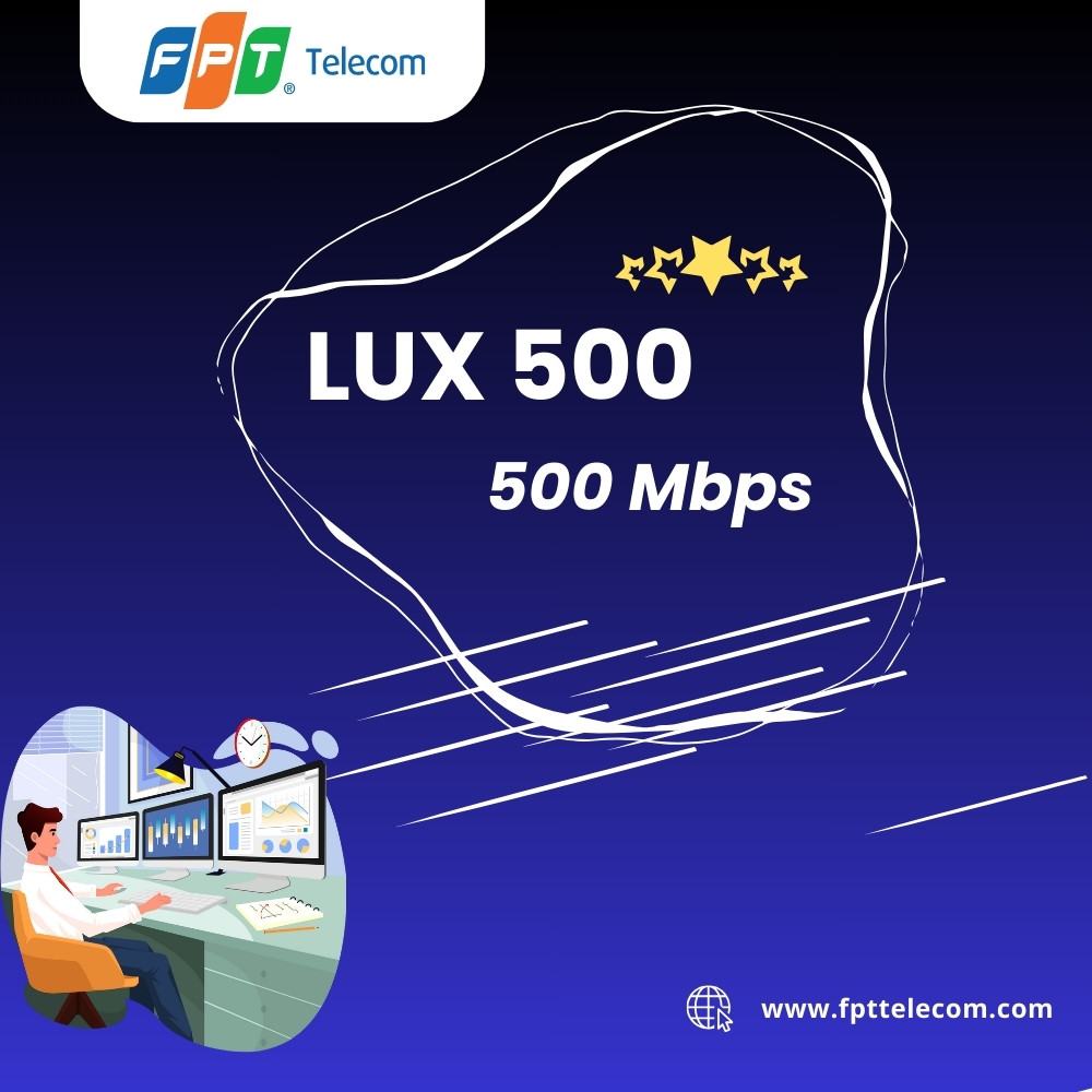 Gói cước Lux 500 FPT có tốc độ 500Mbps