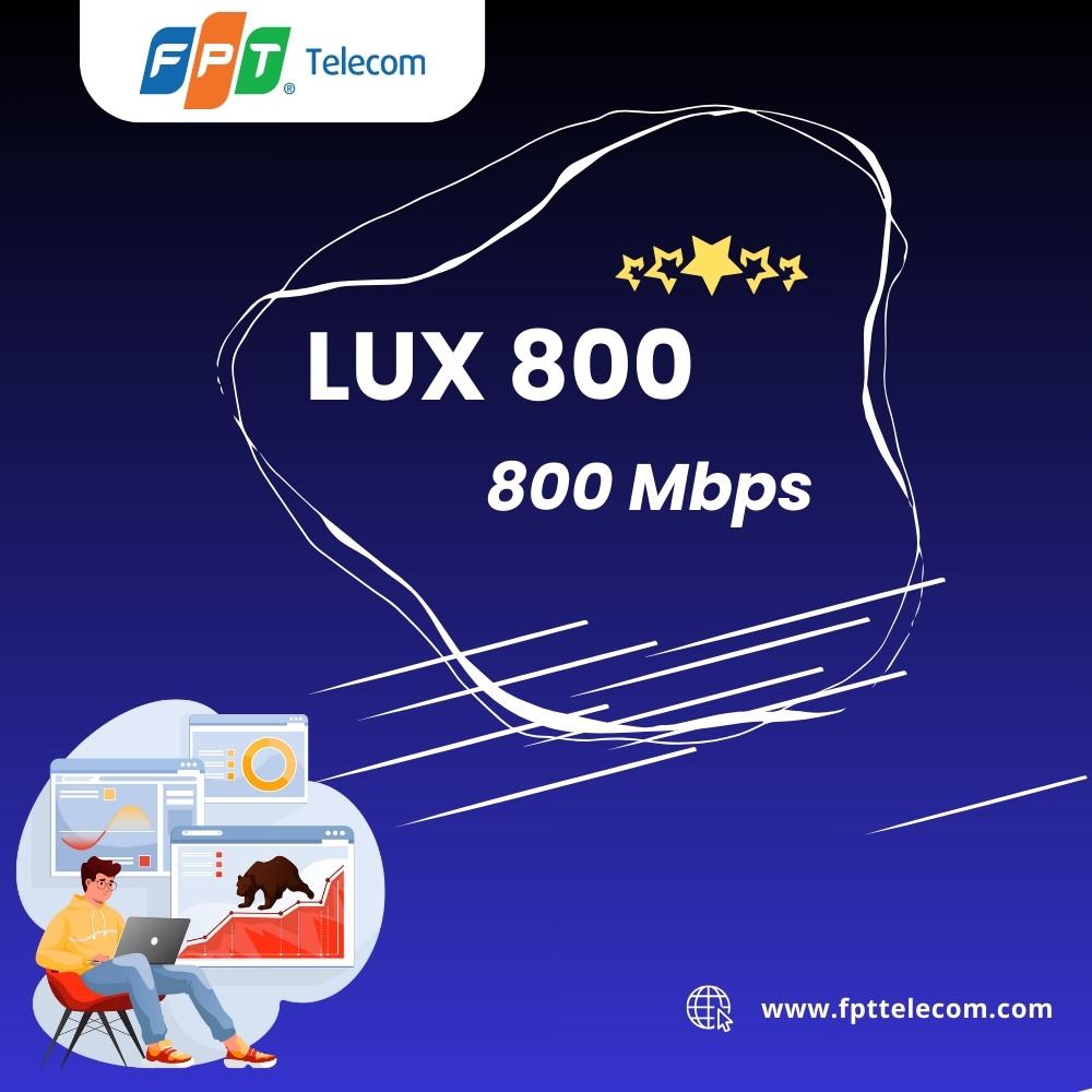 Gói cước Lux 800 FPT có tốc độ 800Mbps