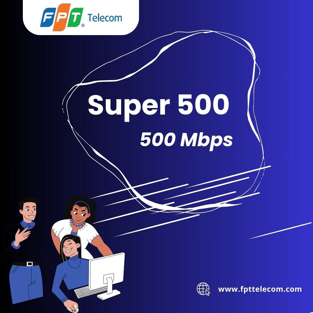 Gói cước Super 500 FPT có tốc độ 500Mbps